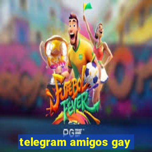 telegram amigos gay